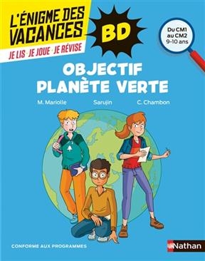 Objectif planète verte : du CM1 au CM2, 9-10 ans : conforme aux programmes - Mathieu Mariolle,  Sarujin, C. Chambon