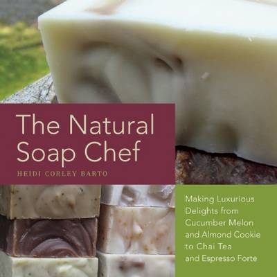 Natural Soap Chef -  Heidi Corley Barto