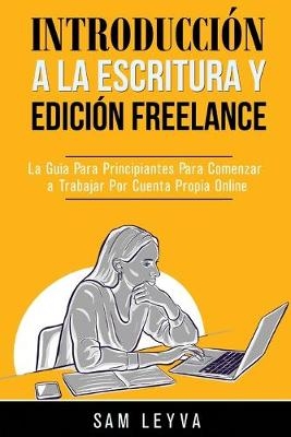 Introducción a la Escritura y Edición Freelance - Sam Leyva