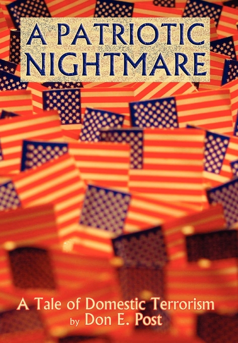 A Patriotic Nightmare - Don E. Post