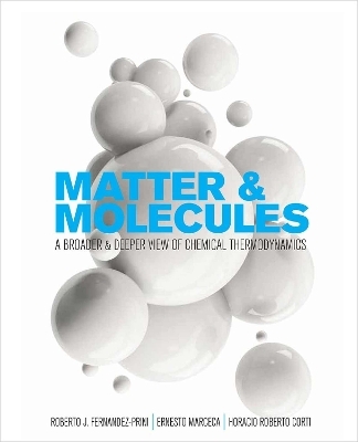Matter and Molecules - Roberto J. Fernandez-Prini, Ernesto Marceca, Horacio Roberto Corti