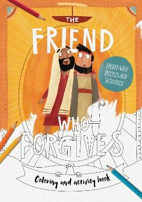 The Friend Who Forgives Colouring and Activity Book - Dan DeWitt