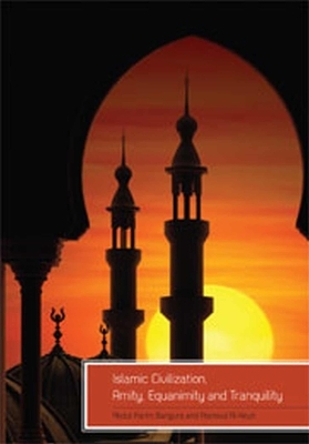 Islamic Civilization, Amity, Equanimity and Tranquility - Abdul Karim Bangura, Alanoud Al-Nouh
