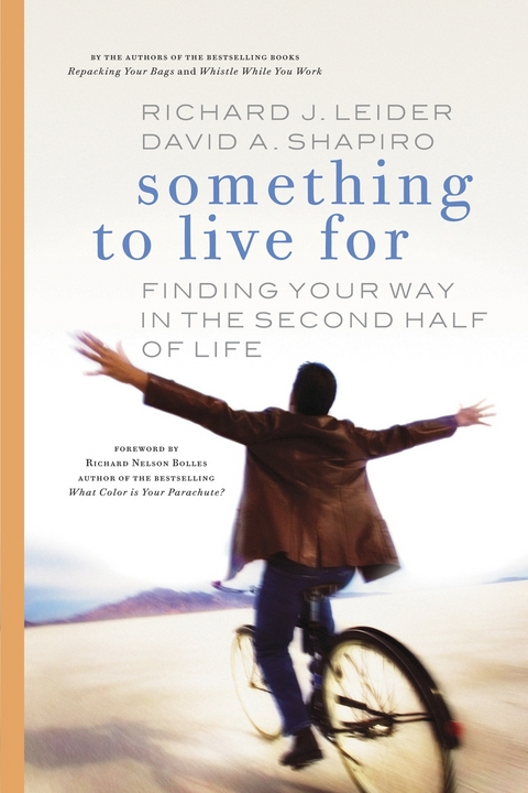 Something to Live For - Richard J. Leider, David Shapiro