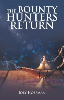 The Bounty Hunters Return - Joey Hoffman