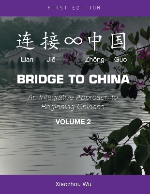 Bridge to China, Volume 2 - Xiaozhou Wu