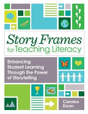 Story Frames for Teaching Literacy - Carolee Dean