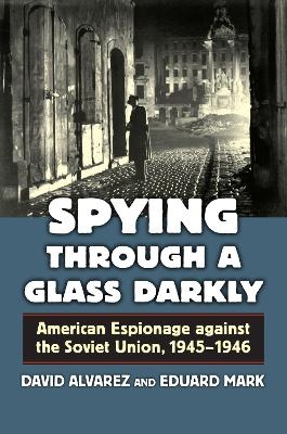 Spying through a Glass Darkly - David Alvarez, Eduard. Mark