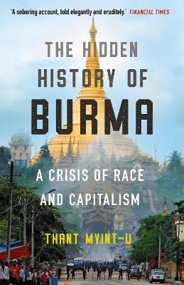 The Hidden History of Burma - Thant Myint-U