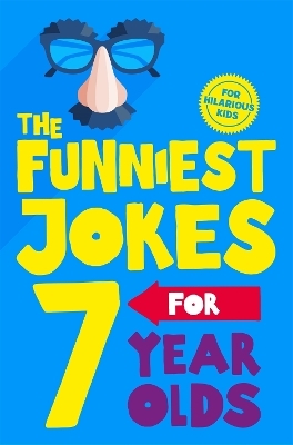 The Funniest Jokes for 7 Year Olds - Macmillan Children's Books