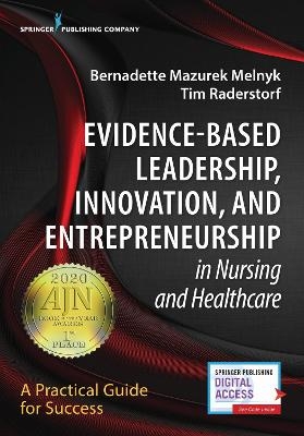 Evidence-Based Leadership, Innovation and Entrepreneurship in Nursing and Healthcare - 