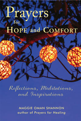 Prayers for Hope and Comfort - Maggie Oman Shannon