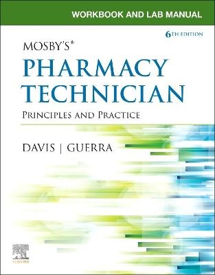 Workbook and Lab Manual for Mosby's Pharmacy Technician -  Elsevier Inc, Karen Davis, Anthony Guerra