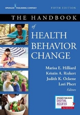 The Handbook of Health Behavior Change - Hilliard, Marisa E.; Riekert, Kristin A.; Ockene, Judith K.; Pbert, Lori