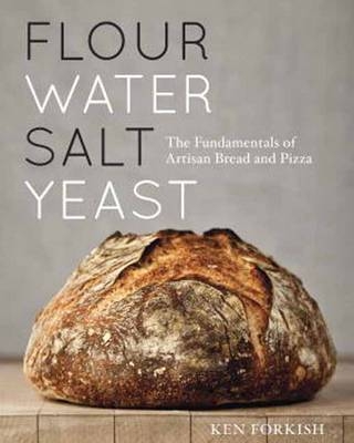 Flour Water Salt Yeast -  Ken Forkish