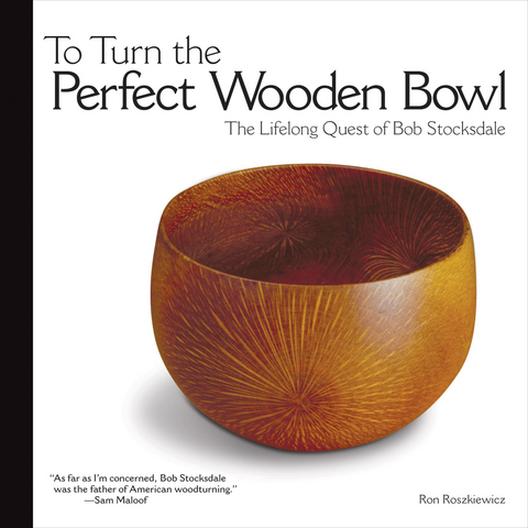 To Turn the Perfect Wooden Bowl - Ron Roszkiewicz