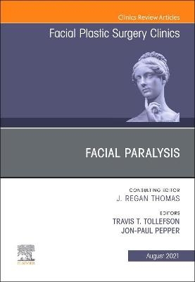 Facial Paralysis, An Issue of Facial Plastic Surgery Clinics of North America - 