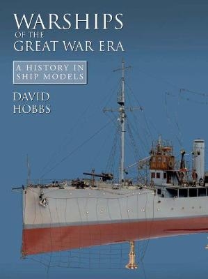 Warships of the Great War Era - David Hobbs