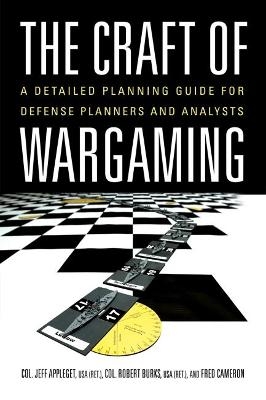 The Craft of Wargaming - Robert Burks, Jeff Appleget, Fred Cameron