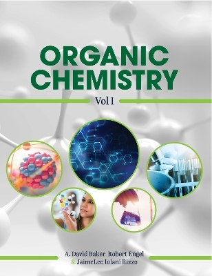 Organic Chemistry, Vol I - A. David Baker, Robert Engel, JaimeLee Iolani Rizzo