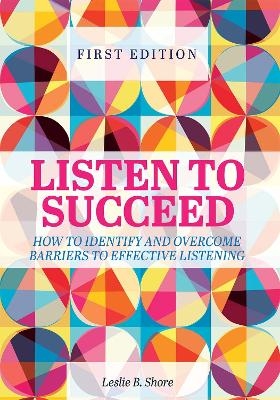 Listen to Succeed - Leslie B. Shore