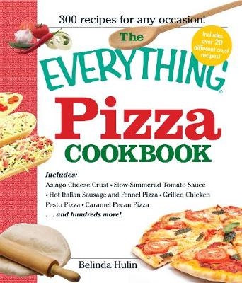 Everything Pizza Cookbook -  Belinda Hulin