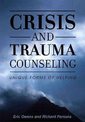 Crisis and Trauma Counseling - Eric Owens, Richard Parsons