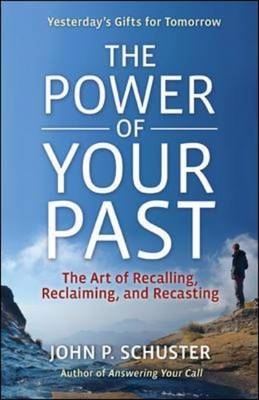 Power of Your Past -  John P Schuster