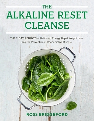 The Alkaline Reset Cleanse - Ross Bridgeford