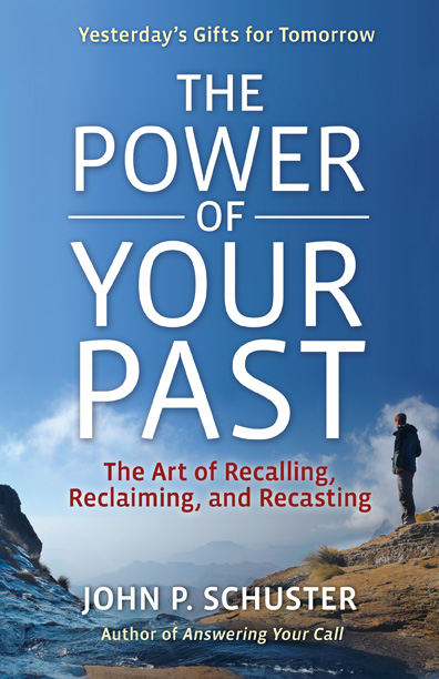 The Power of Your Past - John P Schuster