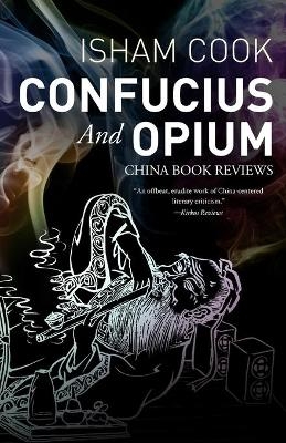 Confucius and Opium - Isham Cook