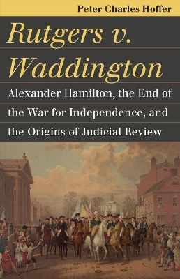 Rutgers v. Waddington - Peter Charles Hoffer