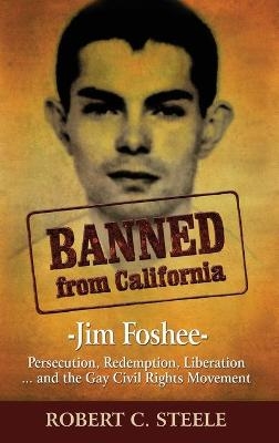 Banned from California - Robert C Steele