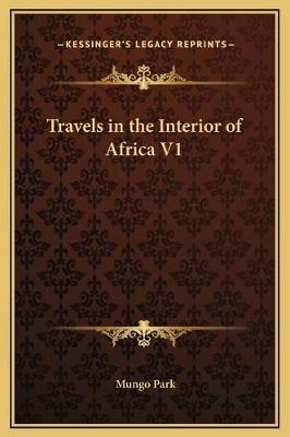 Travels in the Interior of Africa V1 - Mungo Park