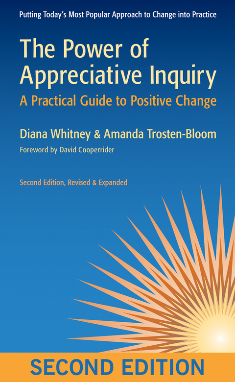 Power of Appreciative Inquiry -  Amanda Trosten-Bloom,  Diana D. Whitney
