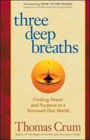 Three Deep Breaths -  Thomas Crum