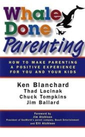 Whale Done Parenting -  Ken Blanchard,  Thad Lacinak,  Chuck Tompkins
