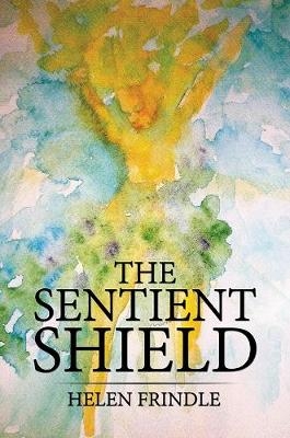 The Sentient Shield - Helen Frindle