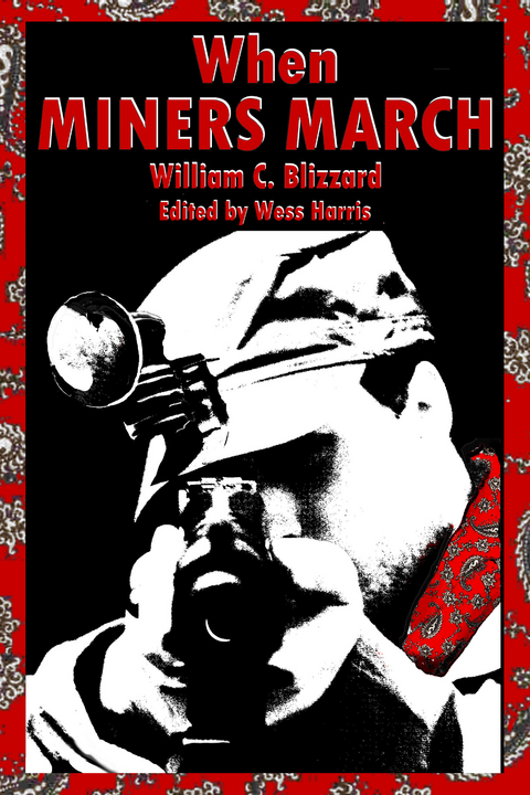 When Miners March -  William C. Blizzard