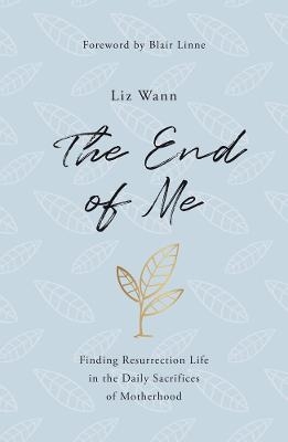 The End of Me - Liz Wann