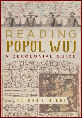 Reading Popol Wuj - Nathan C. Henne