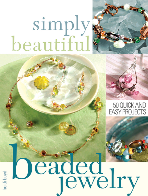 Simply Beautiful Beaded Jewelry -  Heidi Boyd