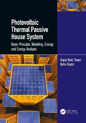 Photovoltaic Thermal Passive House System - Gopal Nath Tiwari, Neha Gupta