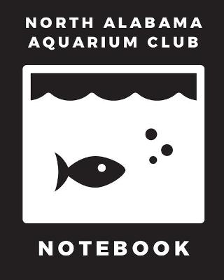 North Alabama Aquarium Club Notebook - Patricia Larson