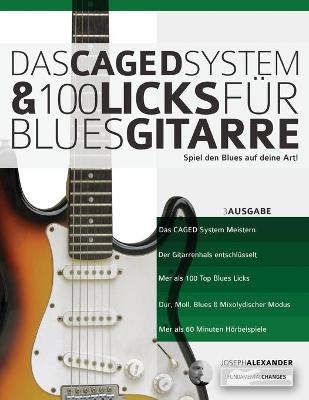 Das CAGED System und 100 Licks für Blues-Gitarre - Joseph Alexander