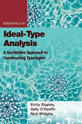 Essentials of Ideal-Type Analysis - Emily Stapley, Sally O'Keeffe, Nick Midgley