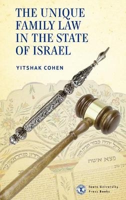 The Unique Family Law in the State of Israel - Yitshak Cohen