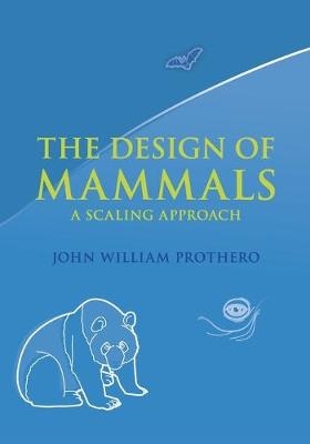 The Design of Mammals - John William Prothero