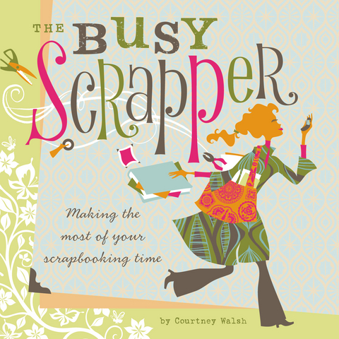 Busy Scrapper -  Courtney Walsh