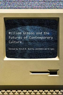 William Gibson and the Future of Contemporary Culture - 